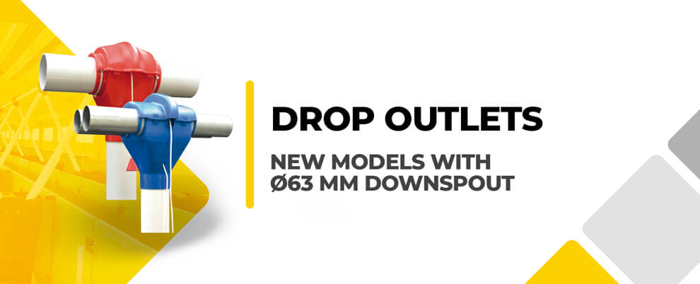 New drop outlets models with a 63 mm downspout